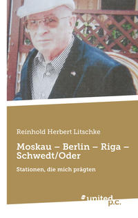 Vorderes Coverbild Moskau – Berlin – Riga – Schwedt/Oder