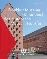 Vorderes Coverbild Frankfurt Museum - Führer durch das Historische Museum Frankfurt
