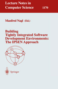 Vorderes Coverbild Building Tightly Integrated Software Development Environments: The IPSEN Approach