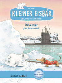 Vorderes Coverbild Kleiner Eisbär – Lars, bring uns nach Hause! (Deutsch-Spanisch)