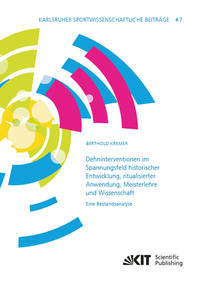 Vorderes Coverbild Dehninterventionen im Spannungsfeld historischer Entwicklung, ritualisierter Anwendung, Meisterlehre und Wissenschaft – Eine Bestandsanalyse