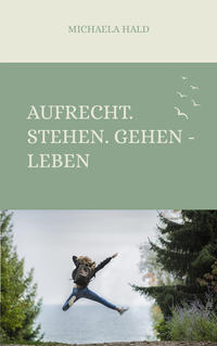 Vorderes Coverbild Aufrecht. Stehen. Gehen - LEBEN