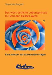 Vorderes Coverbild Das west-östliche Lebensprinzip in Hermann Hesses Werk