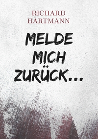 Vorderes Coverbild Melde mich zurück...