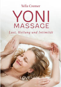 Vorderes Coverbild Yoni-Massage: Lust, Heilung und Intimität