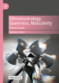 Vorderes Coverbild Ethnomusicology, Queerness, Masculinity