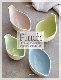 Vorderes Coverbild Pinch - Keramikobjekte von Hand formen
