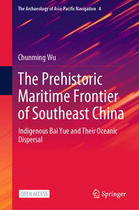 Vorderes Coverbild The Prehistoric Maritime Frontier of Southeast China