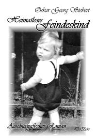Vorderes Coverbild Heimatloses Feindeskind - Autobiografischer Roman