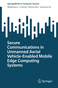 Vorderes Coverbild Secure Communications in Unmanned Aerial Vehicle-Enabled Mobile Edge Computing Systems