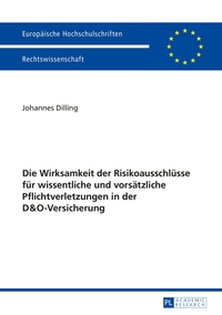 Vorderes Coverbild Die Wirksamkeit der Risikoausschlüsse für wissentliche und vorsätzliche Pflichtverletzungen in der D&O-Versicherung