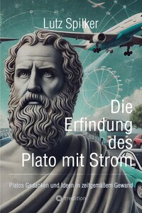 Vorderes Coverbild Die Erfindung des Plato mit Strom