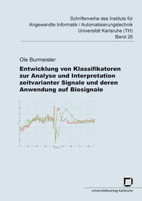 Vorderes Coverbild Entwicklung von Klassifikatoren zur Analyse und Interpretation zeitvarianter Signale und deren Anwendung auf Biosignale