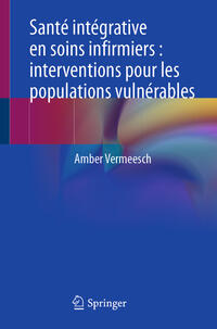 Vorderes Coverbild Santé intégrative en soins infirmiers : interventions pour les populations vulnérables