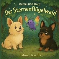 Vorderes Coverbild Urmel und Rudi: Der Sternenflügelwald