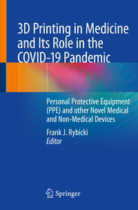 Vorderes Coverbild 3D Printing in Medicine and Its Role in the COVID-19 Pandemic
