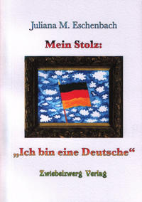 Vorderes Coverbild Mein Stolz: Ich bin eine Deutsche