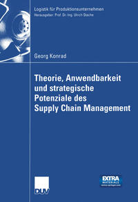 Vorderes Coverbild Theorie, Anwendbarkeit und strategische Potenziale des Supply Chain Management