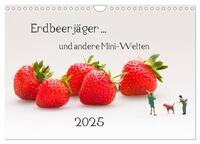 Vorderes Coverbild Erdbeerjäger ... und andere Mini-Welten (Wandkalender 2025 DIN A4 quer), CALVENDO Monatskalender