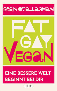Vorderes Coverbild Fat. Gay. Vegan.