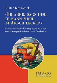 Vorderes Coverbild 'Er aber, sags ihm, er kann mich im Arsch lecken'