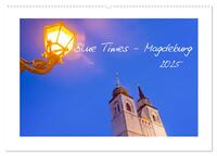 Vorderes Coverbild Blue Times - Magdeburg (Wandkalender 2025 DIN A2 quer), CALVENDO Monatskalender