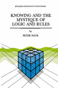 Vorderes Coverbild Knowing and the Mystique of Logic and Rules