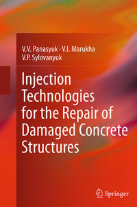 Vorderes Coverbild Injection Technologies for the Repair of Damaged Concrete Structures