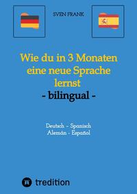 Vorderes Coverbild Wie du in 3 Monaten eine neue Sprache lernst - bilingual