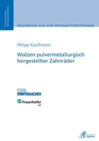 Vorderes Coverbild Walzen pulvermetallurgisch hergestellter Zahnräder
