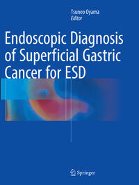 Vorderes Coverbild Endoscopic Diagnosis of Superficial Gastric Cancer for ESD
