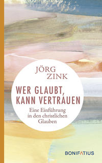 Vorderes Coverbild Wer glaubt, kann vertrauen