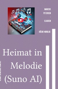 Vorderes Coverbild Heimat in Melodie (Suno AI)
