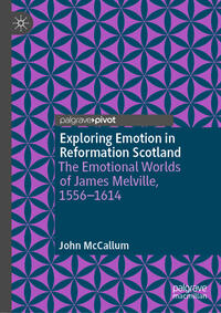 Vorderes Coverbild Exploring Emotion in Reformation Scotland