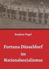 Vorderes Coverbild Fortuna Düsseldorf im Nationalsozialismus