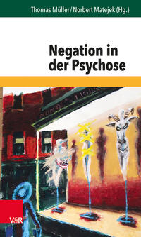 Vorderes Coverbild Negation in der Psychose