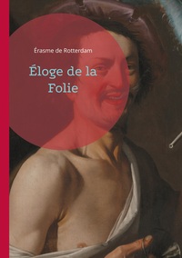 Vorderes Coverbild Éloge de la Folie