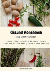Vorderes Coverbild Gesund Abnehmen Jo - Jo - Effekt vermeiden