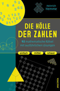 Vorderes Coverbild Die Hölle der Zahlen. 92 mathematische Rätsel mit ausführlichen Lösungen. Einfach, mittel, schwer