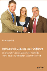 Vorderes Coverbild Interkulturelle Mediation in der Wirtschaft als alternative Lösungsform der Konflikte in der deutsch-polnischen Zusammenarbeit