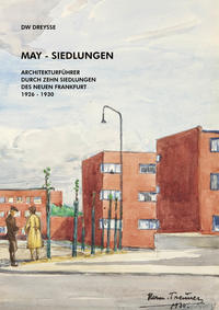 Vorderes Coverbild DW Dreysse. May-Siedlungen. Architekturführer durch zehn Siedlungen des Neuen Frankfurt 1926 – 1930