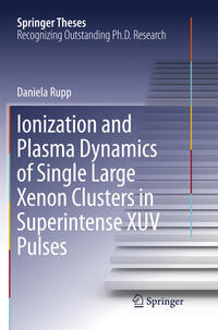 Vorderes Coverbild Ionization and Plasma Dynamics of Single Large Xenon Clusters in Superintense XUV Pulses
