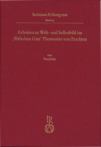 Vorderes Coverbild Arbeiten an Welt- und Selbstbild im ,Welschen Gast‘ Thomasins von Zerclære