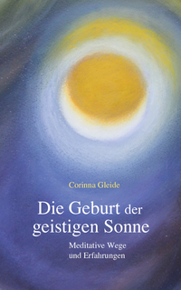 Vorderes Coverbild Die Geburt der geistigen Sonne