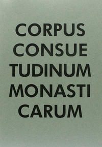 Vorderes Coverbild Decreta Lanfranci monachis Cantuariensibus transmissa. Consuetudines Beccenses