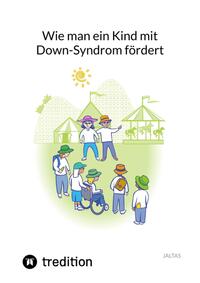 Vorderes Coverbild Wie man ein Kind mit Down-Syndrom fördert