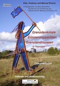 Vorderes Coverbild Grenzdenkmale - Erinnerungsstätten - Grenzlandmuseen in Thüringen