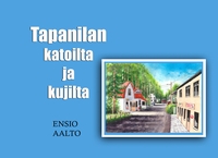 Vorderes Coverbild Tapanilan katoilta ja kujilta