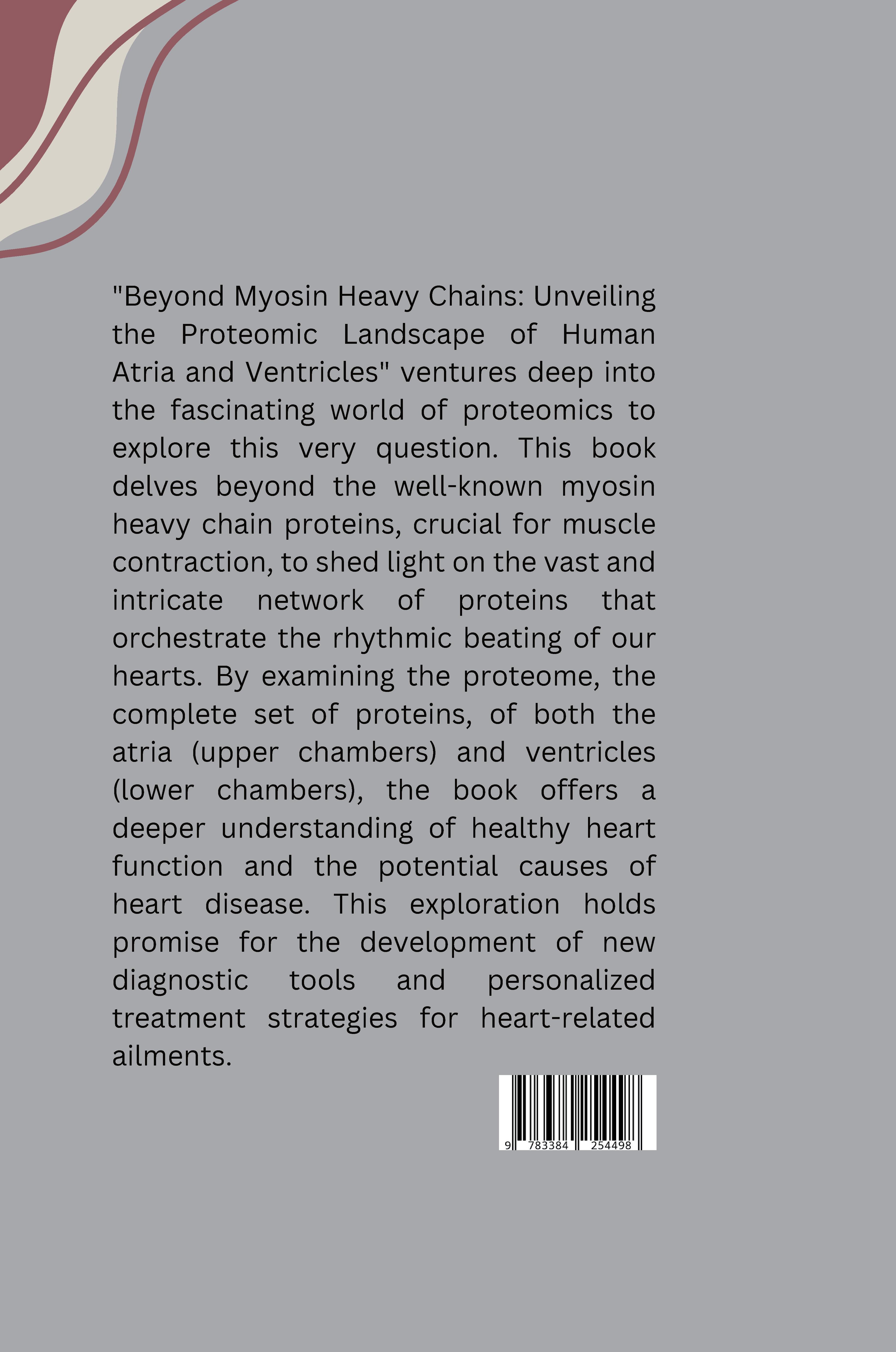 Rückseitencover Beyond Myosin Heavy Chains: Unveiling the Proteomic Landscape of Human Atria and Ventricles