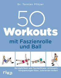 Vorderes Coverbild 50 Workouts mit Faszienrolle und Ball